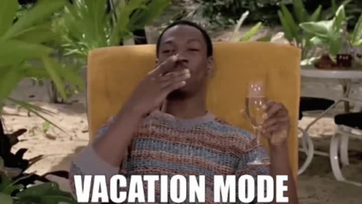 Vacation mode!