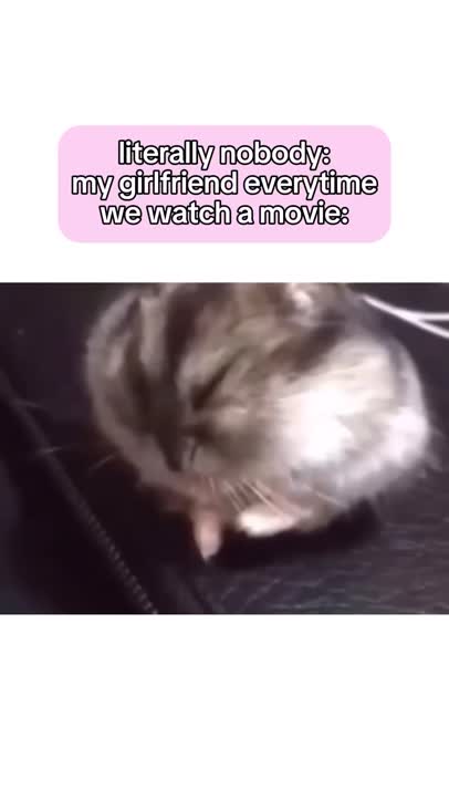 Everytime we watch a movie!