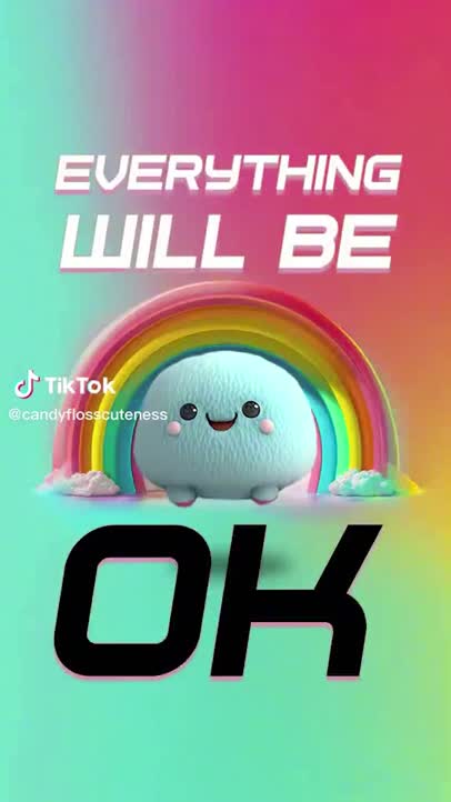 Everything will be ok!