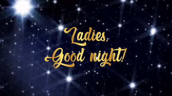 Ladies, Good night!