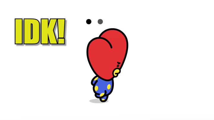 Idk!