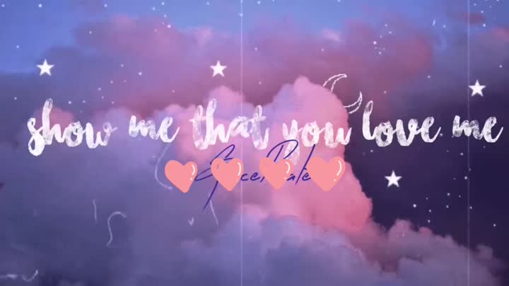 Show me that you love me!