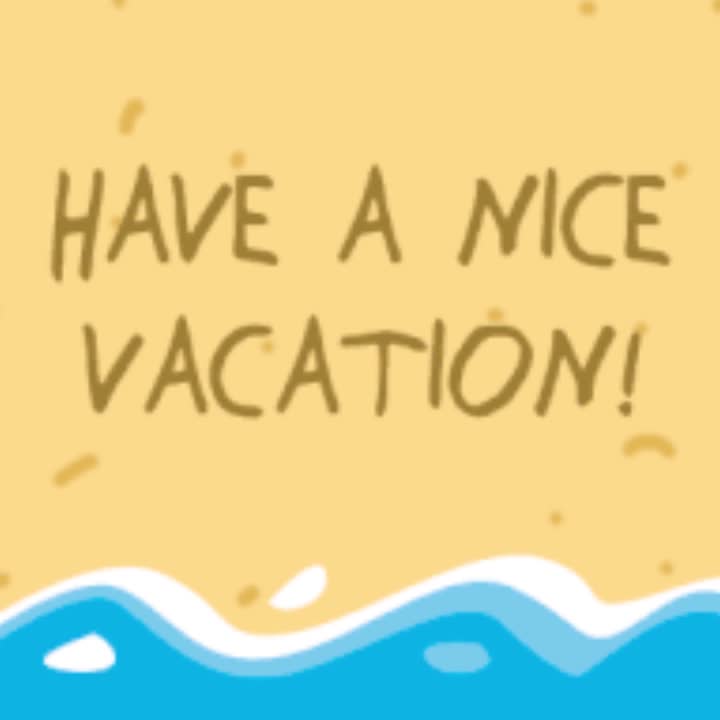 Have a nice vacation!