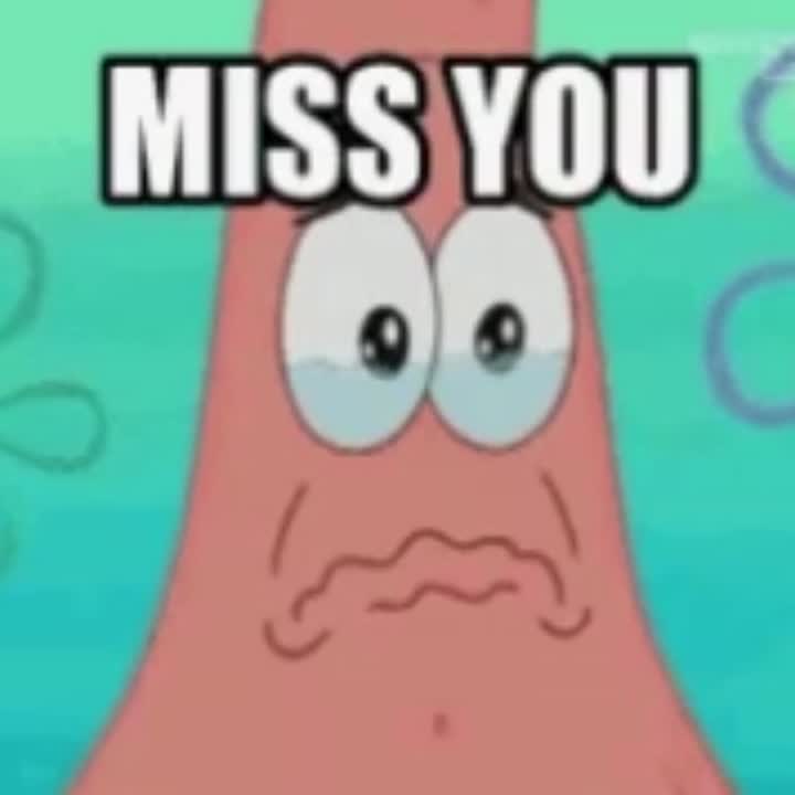 Miss you!