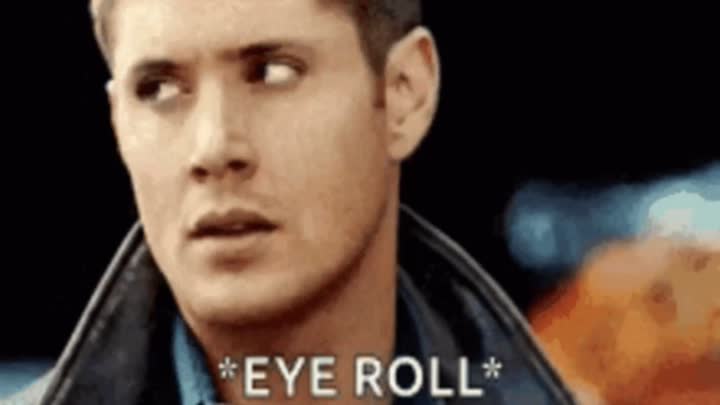 Eye roll!